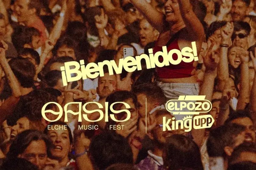 Oasis Elche Music Fest y ElPozo King Upp 2026