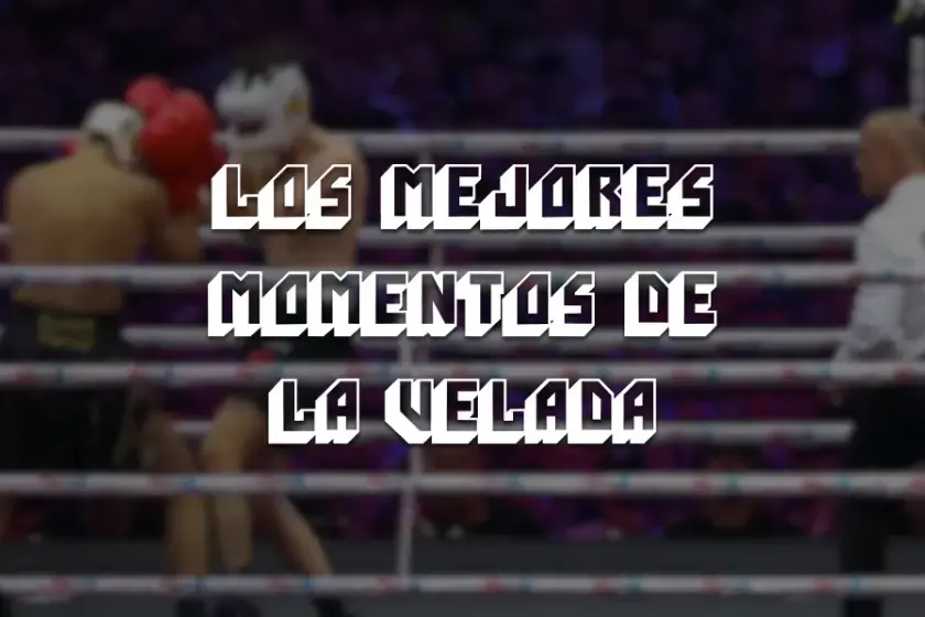 los mejores momentos de la velada - ElPozo King Upp